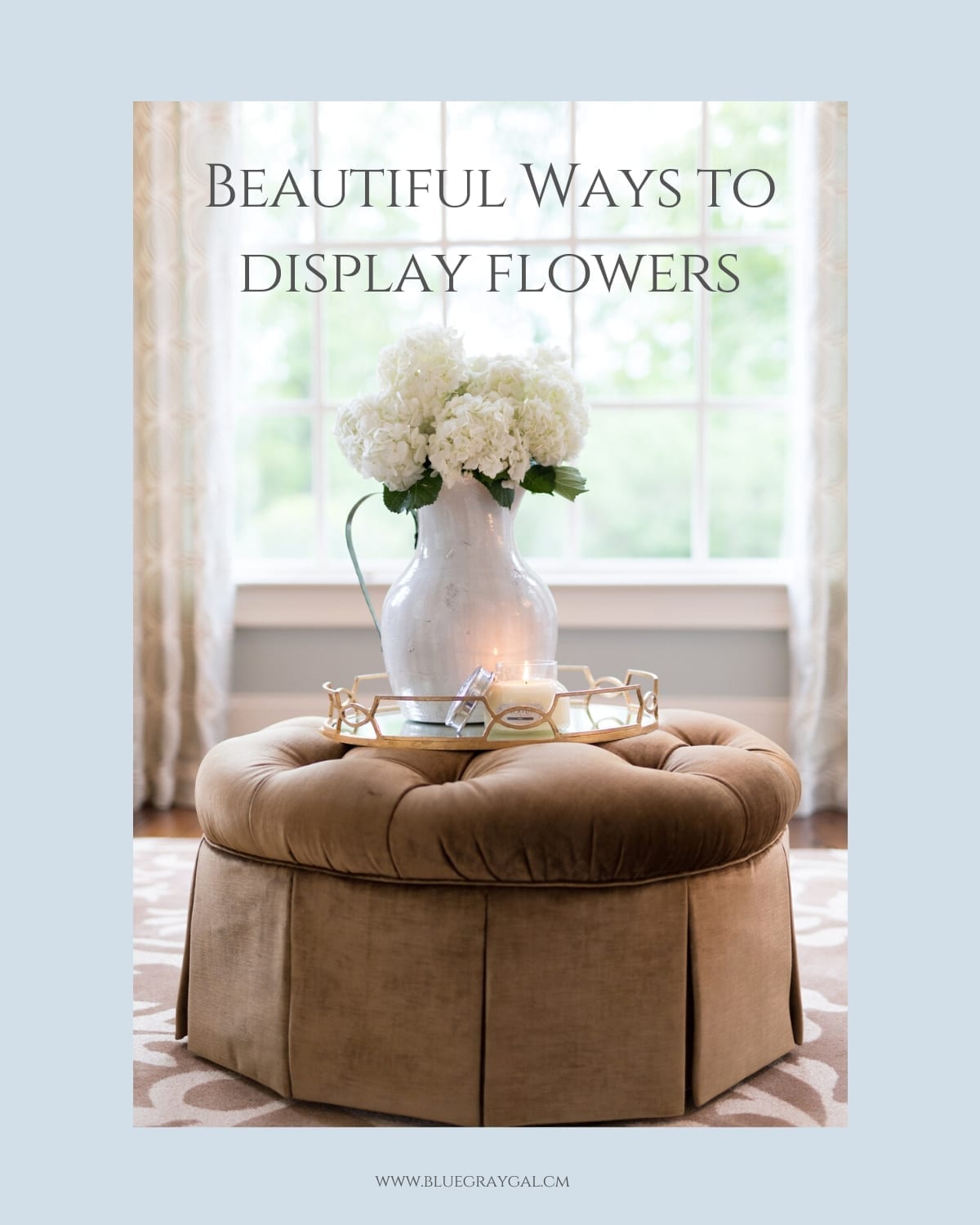 Beautiful ways to display flowers at home.