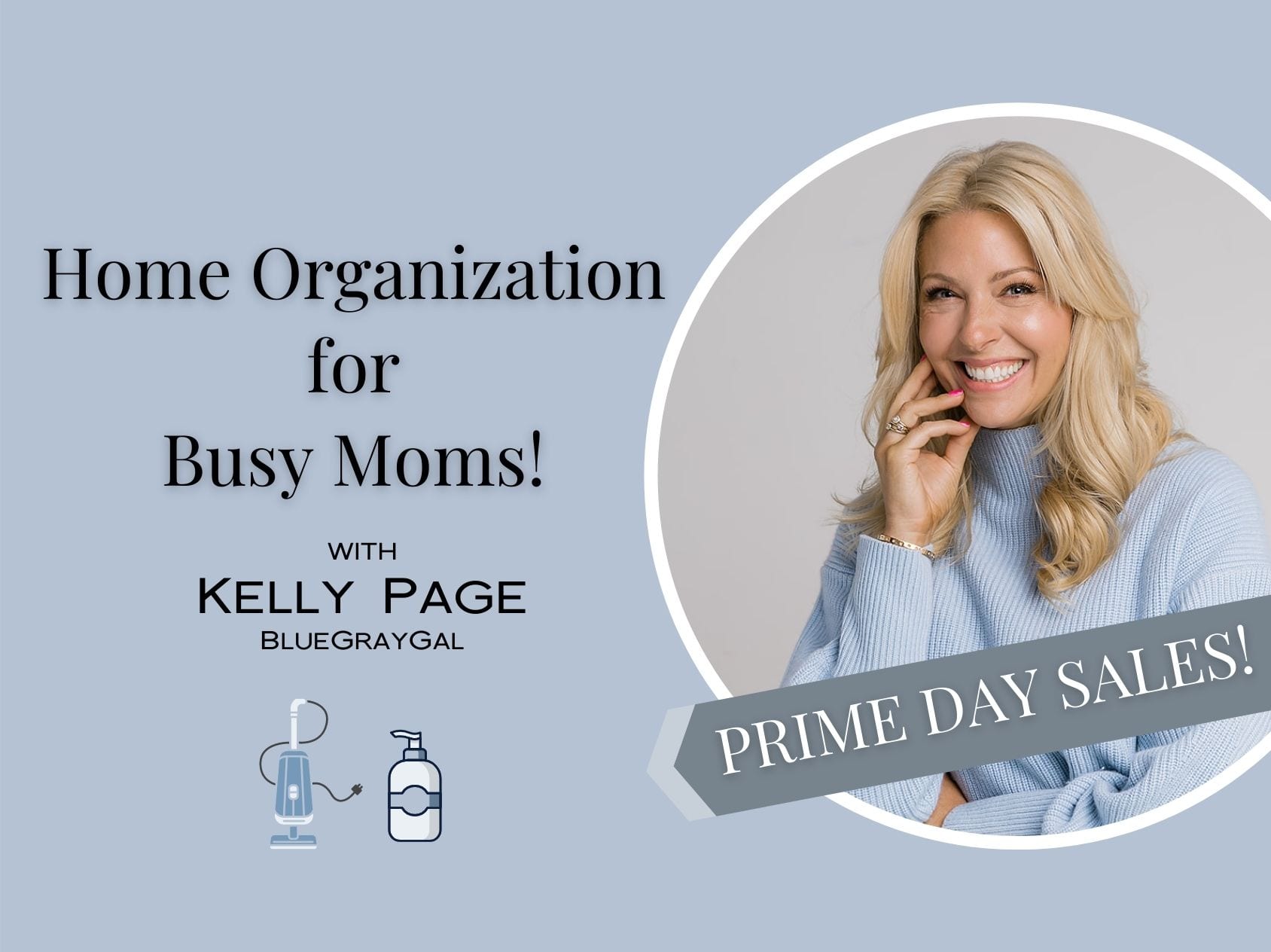 Amazon Live A-List Streamer Kelly Page, or BlueGrayGayl, will host an Amazon Live stream on Amazon Prime Day about home organization for busy moms!