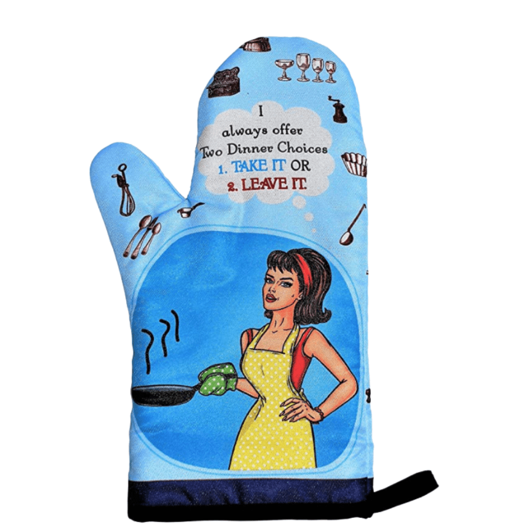 Vintage design blue oven mitts with text "I always offer two dinner choices 1. Take it or 2. Leave it."